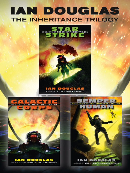 Title details for Star Strike, Galactic Corps, Semper Human by Ian Douglas - Available